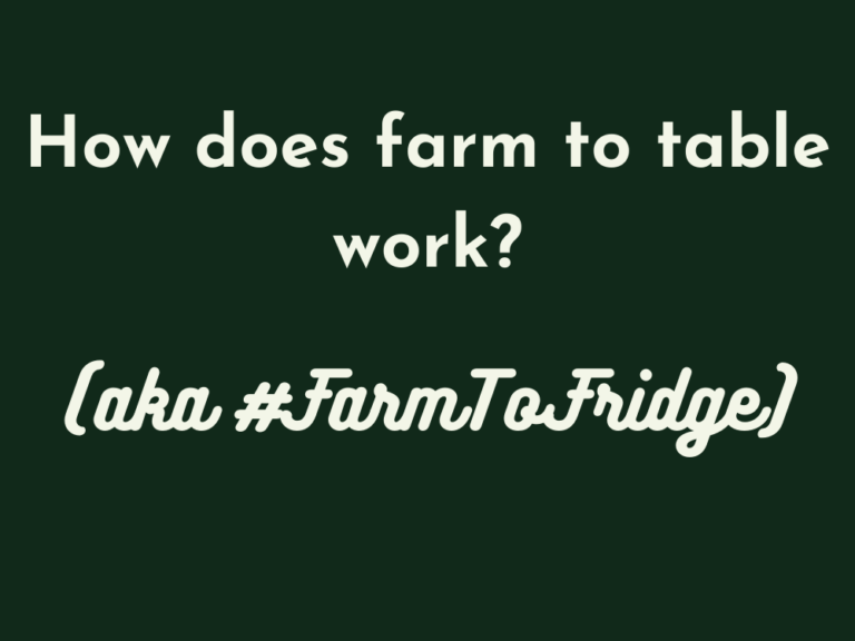 How does farm to table work? (#FarmToFridge)
